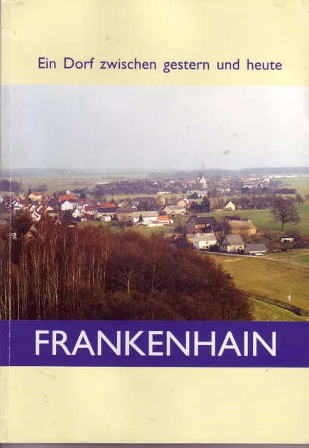 Chronik Frankenhain = Ein Dorf zwischen gestern und heute/Festschrift 800-Jahr-F