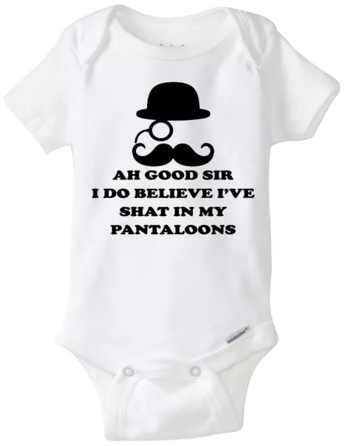 Ah Good Sir I Believe I've Shat in My Pantaloons - FUNNY Baby Onesie Gerber LOL 2