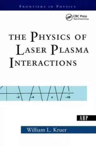 THE PHYSICS OF Laser Plasma Interactions by William L. Kruer $74.66 ...