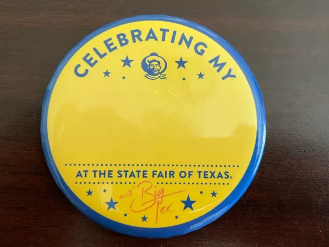 State Fair Of Texas Button - Celebrating My______________ With Big Tex,  Pinback