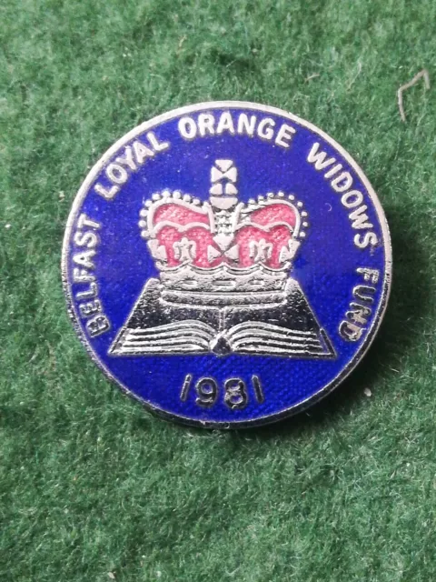 1981 Belfast Orange Widows Fund Enamel Badge.