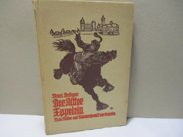 Der Ritter Eppstein Räuber u. Ritter Chronik aus Franken K. Bröger 1943 Bayreuth
