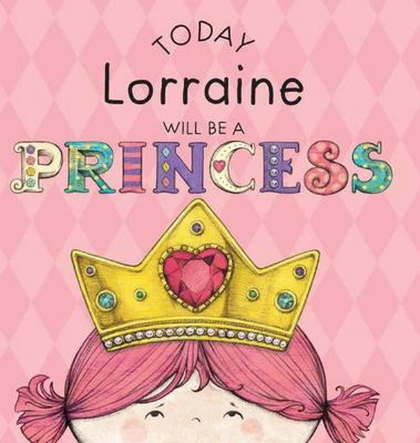 Today Lorraine Will Be a Princess by Paula Croyle (English) Hardcover Book
