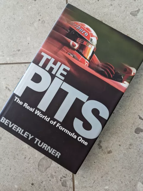 The Pits: The Real World of Formula 1 By Beverley Turner. 9781843542377
