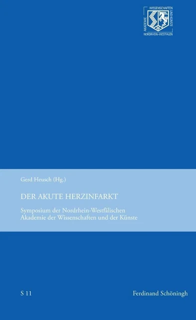 Der akute Herzinfarkt. Symposium der Nordrhein-Westfälischen Akademie der W ...