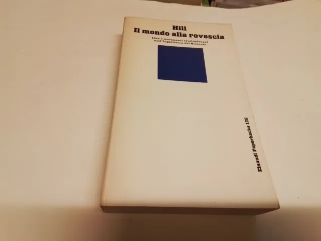 C. Hill - IL MONDO ALLA ROVESCIA - 1a ed- Einaudi 1981, 8d23