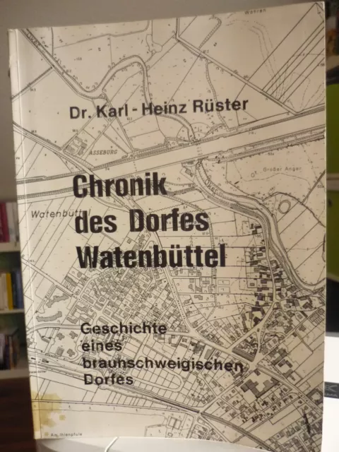Chronik des Dorfes Watenbüttel.Geschichte eines braunschweigischen Dorfes Rüster