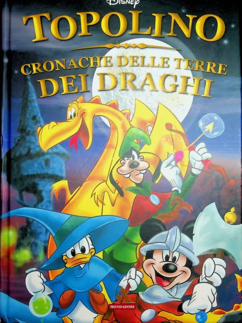 Topolino Cronache Delle Terre Dei Draghi Disney Mondadori 2006