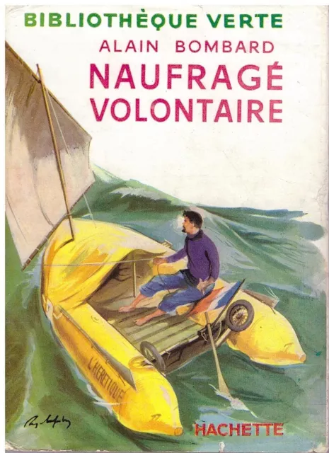 Naufragé volontaire Alain Bombard - Bibliothèque Verte cartonnée 1956 [Bon état]