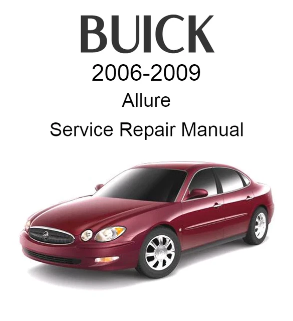 2006-2009 Buick Allure Service Repair Manual