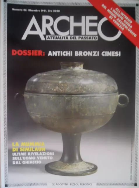 ARCHEO 82 1991 Antichi Bronzi Cinesi. La Mummia di Similaun. Guida Museo Venezia