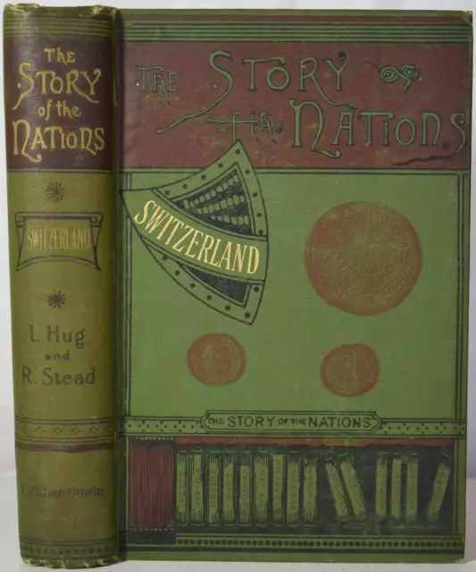 Story of the Nations SWITZERLAND, Hug, 1891. Swiss Confederation History