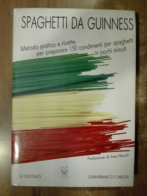 Gianfranco Carosi SPAGHETTI DA GUINNESS il Castello 1989 150 ricette gastronomia 
