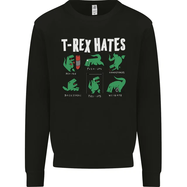 T-Rex Hates Funny Dinosaurs Jurassic Gym Kids Sweatshirt Jumper