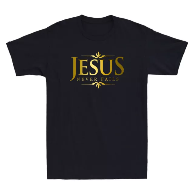 Jesus Never Fails Funny Christian Gospel Bible Sayings Gold Print Men's T-Shirt