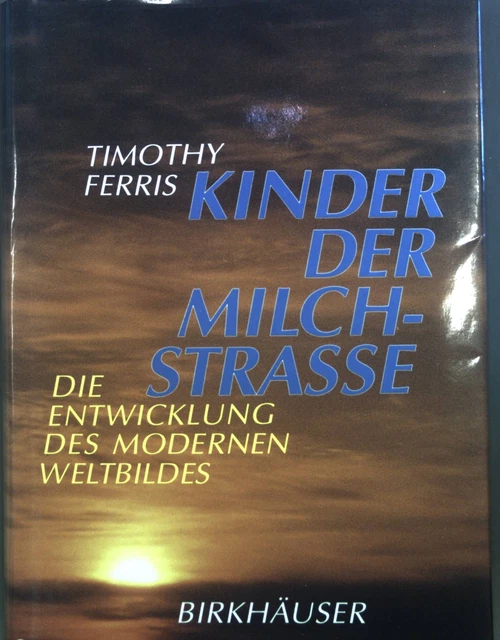 KINDER DER MILCHSTRASSE : Die Entwicklung des modernen Weltbildes ...