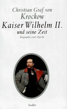 KAISER WILHELM II. und seine Zeit. Biographie einer... Buch Zustand