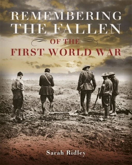 SARAH RIDLEY - Remembering the Fallen of the First World War - New Pap ...