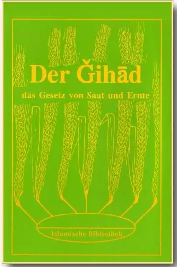 Der Gihad das Gesetz von Saat und Ernte in Deutsch von Muhammad Rassoul Islam..