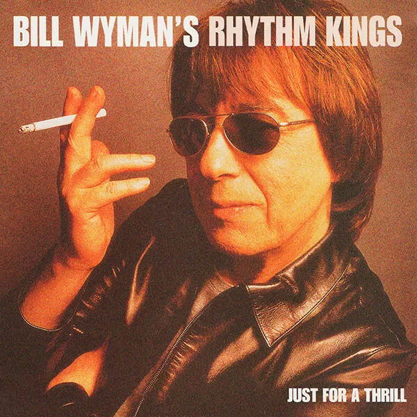 Bill Wyman's Rhythm Kings ‎– Just For A Thrill - Edition originale cd