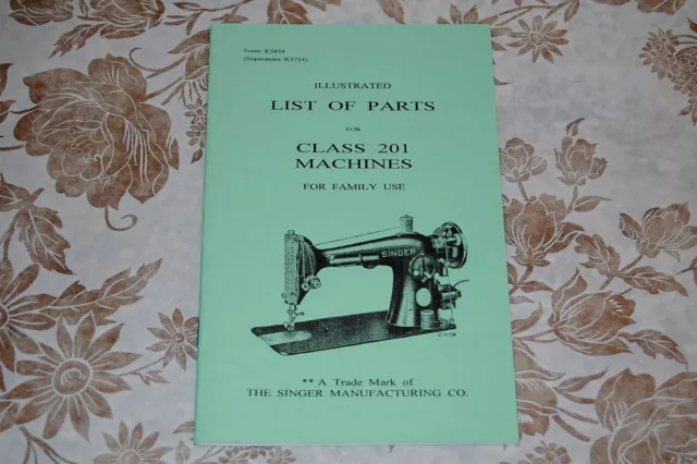 Illustrated Parts Manual to Service Singer Classes 201 and 1200 Sewing Machines.