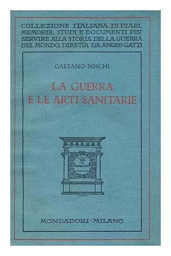 BOSCHI, GAETANO La guerra e le arti sanitarie 1931 First Edition Paperback