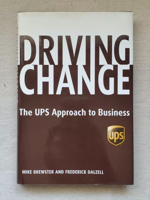 Driving Change : The UPS Approach to Business