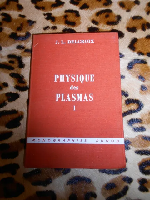 DELCROIX J.L. : Physique des plasmas 1 - Dunod, 1963