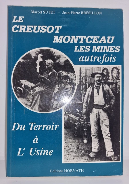 Livre « Au Temps Du Creusot D’autrefois » – Claude Pallot – 1999 – Assez Bon état