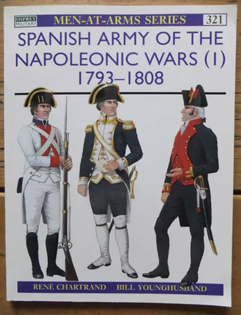 Spanish Army of the Napoleonic Wars (1) 1793-1808  Osprey MAA 321 R Chartrand