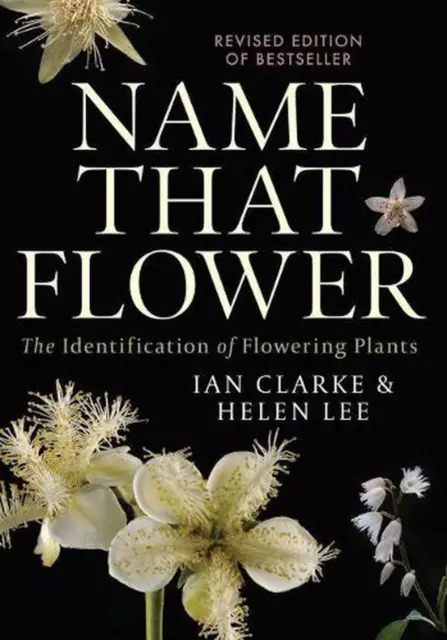 Name that Flower: The Identification of Flowering Plants: 3rd Edition by Ian Cla