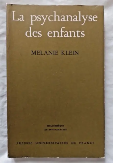 La psychanalyse des enfants par Mélanie Klein ed Puf