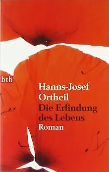 Die Erfindung des Lebens. Roman von Ortheil, Hanns-... | Buch | Zustand sehr gut