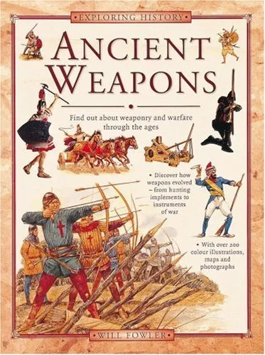 Ancient Weapons (Exploring History)-Will Fowler