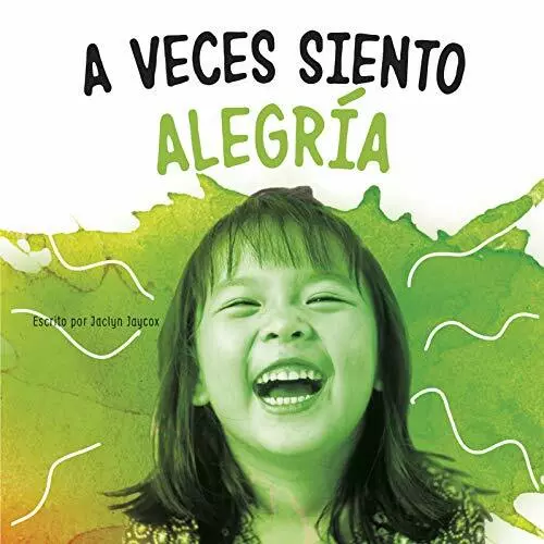 A Veces Siento Alegria (Di­ Lo Que Sientes) - Hardback NEW Jaycox, Jaclyn 01/01/