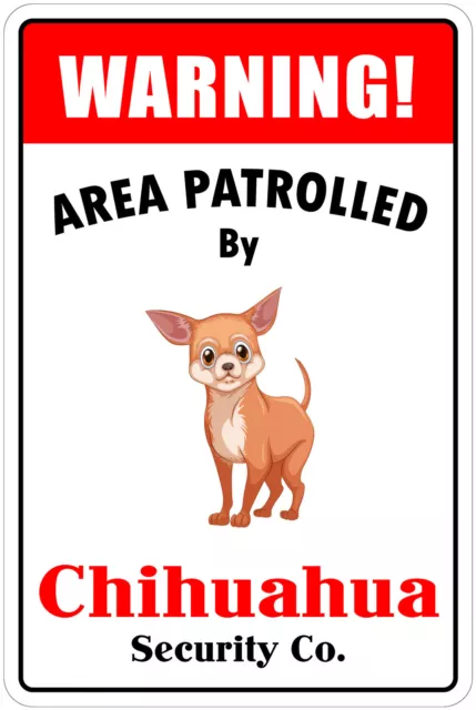 *Aluminum* Warning Area Patrolled By Chihuahua 8"X12" Metal Novelty Sign