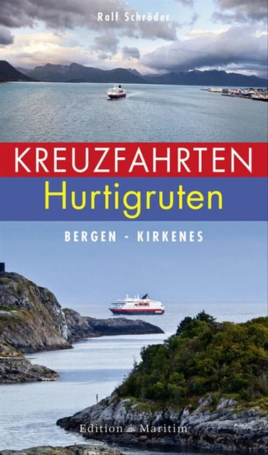 Kreuzfahrten Hurtigruten: Bergen - Kirkenes - Schröder, Ralf