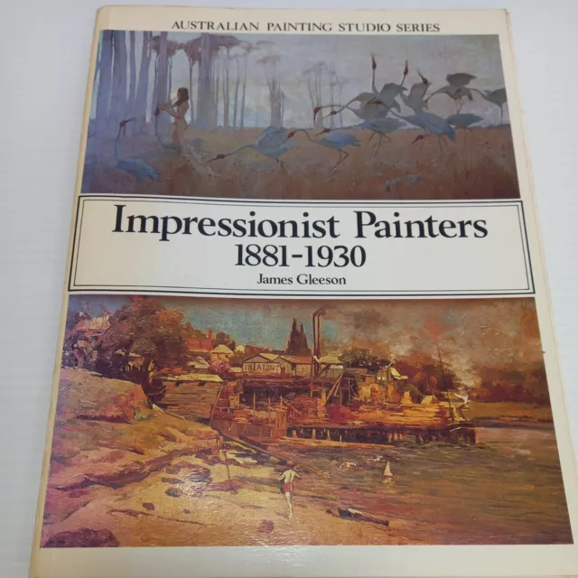 Impressionist Painters 1881 To 1930 James Gleeson,  Australian Artists Vintage