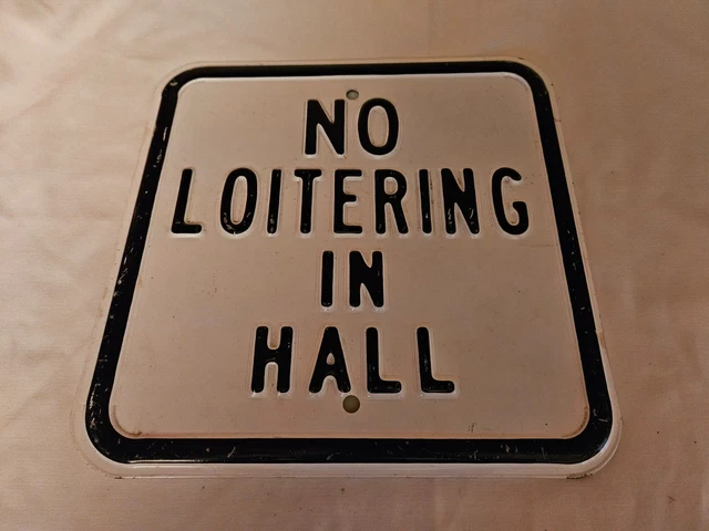 Vintage No "Loitering In The Hall" 12X12, Original Heavy Metal Sign