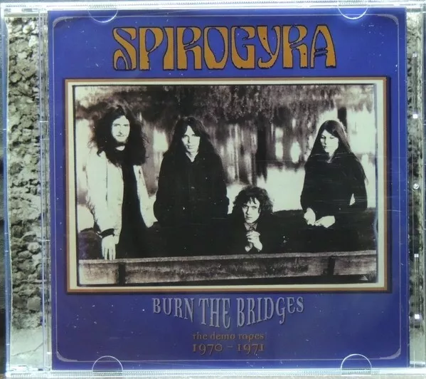 Spirogyra "Burn The Bridges - The Demo Tapes 1970 - 1971" (CD)