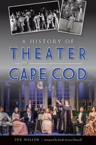 Sue Mellen A History of Theater on Cape Cod (Poche)