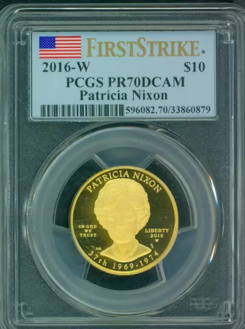 2016-W $10 GOLD SPOUSE Patricia Pat Nixon PCGS PF70 PR70 First Strike FS SCARCE