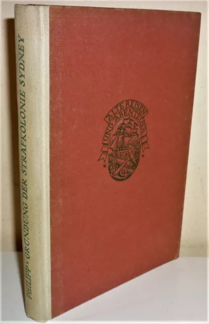 + Kapitän Philipp GRÜNDUNG DER STRAFKOLONIE SYDNEY (1925) Australien