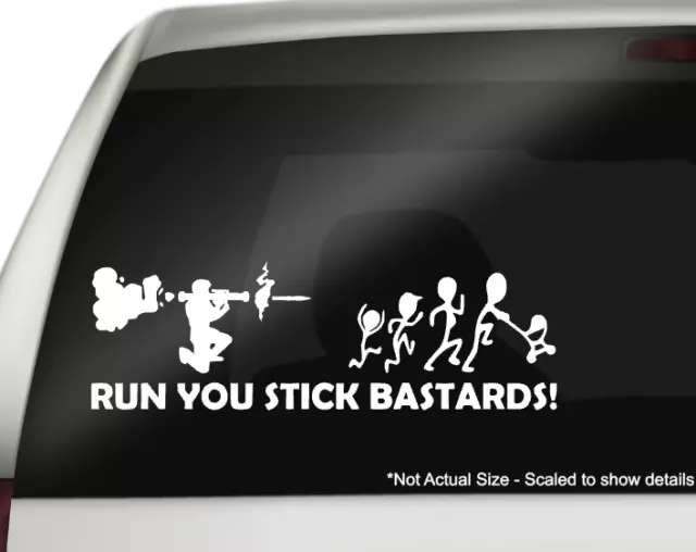 Run You Stick Bastards Funny Family Decal Window Vinyl Sticker Vet Military Car