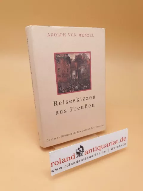 Reiseskizzen aus Preussen Menzel, Adolph von und Marie Ursula Riemann-Reyher: