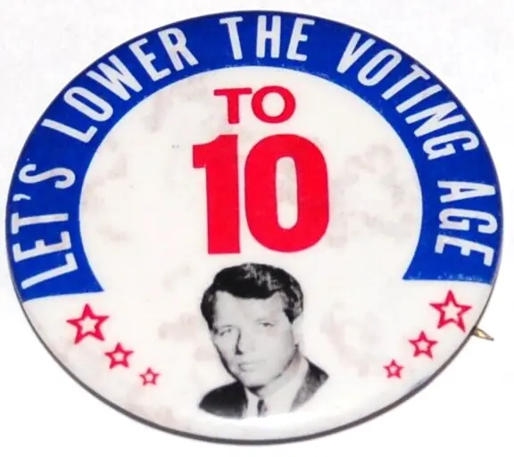 1968 ROBERT F KENNEDY Lower Voting Age 10 BOBBY RFK pin pinback button PRESIDENT