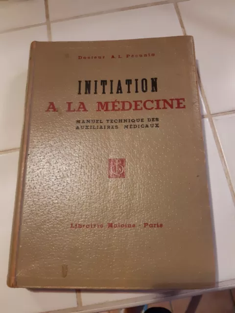 initiation a la médecine : manuel technique des auxiliaires médicaux PECUNIA