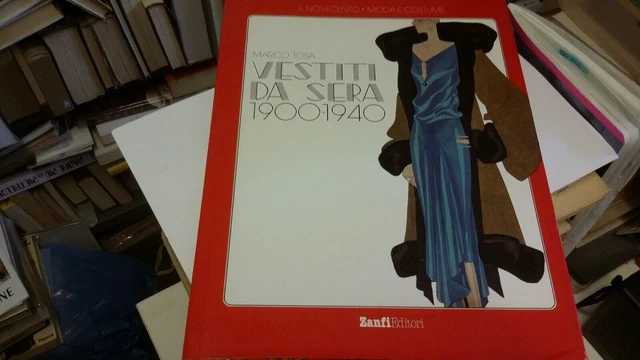 Marco Tosa, Vestiti da Sera 1900-1940, Zanfi 1987, 12s21