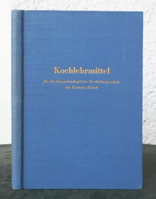 Kochlehrmittel für die hauswirtschaftliche Fortbildungsschule des Kantons Zürich