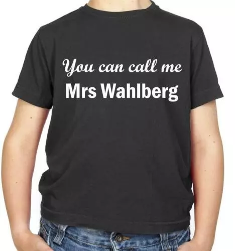 You Can Call Me Mrs Wahlberg Kids T-Shirt - Movie - Mark - Film - Actor - TV